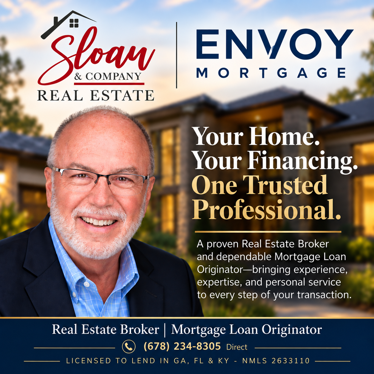 Glen Sloan with Sloan & Company Real Estate and Envoy Mortgage branding. Your Home. Your Financing. One Trusted Professional. Real Estate Broker and Mortgage Loan Originator. (678) 234-8305 Direct.